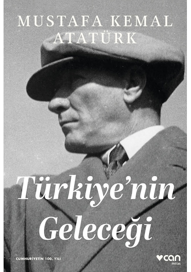 Türkiye'nin Geleceği - Mustafa Kemal Atatürk - Can Yayınları