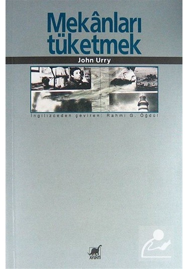 Mekanları Tüketmek / John Urry