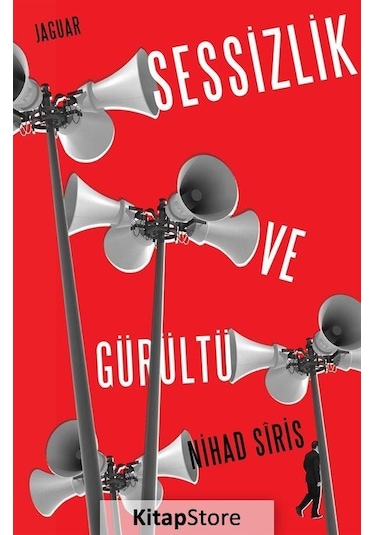 Sessizlik ve Gürültü / Nihad Siris