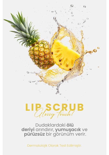 Glossy Touch Dudak Peelingi Ananas Aromalı Pürüzsüz Ve Işıltılı Dudak Peelingi 25 Gr