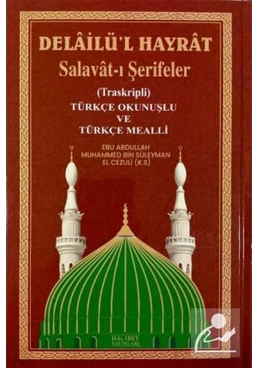 Delailü'l-hayrat Salavat-ı Şerifeler / Ebu Abdullah Muhammed...