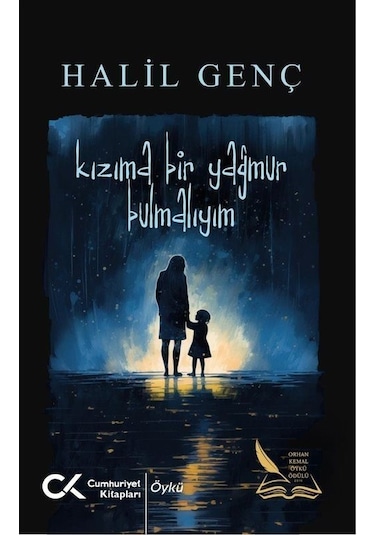 Kızıma Bir Yağmur Bulmalıyım / Halil Genç