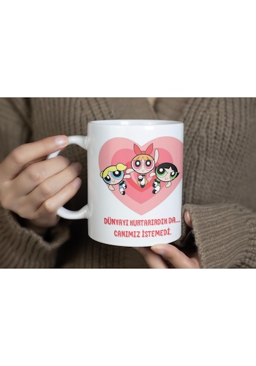 Powerpuff Girls Dünyayı Kurtarırdık Da Canımız İstemedi Yazılı Kupa Bardak - Dostluk Temalı Hediye Beyaz