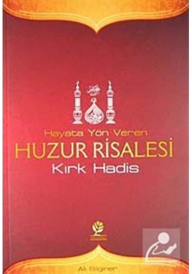 Hayata Yön Veren Huzur Risalesi - Kırk Hadis / Ali Bilginer 9789944790772