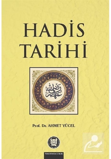 Hadis Tarihi / Prof. Dr. Ahmet Yücel 9789755482682