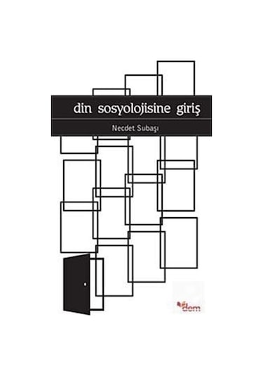 Din Sosyolojisine Giriş / Dr. Necdet Subaşı