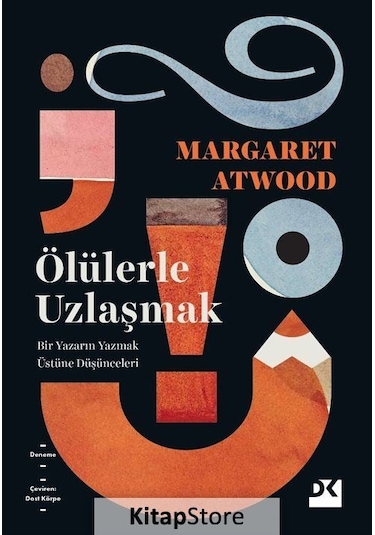 Ölülerle Uzlaşmak - Margaret Atwood - Doğan Kitap