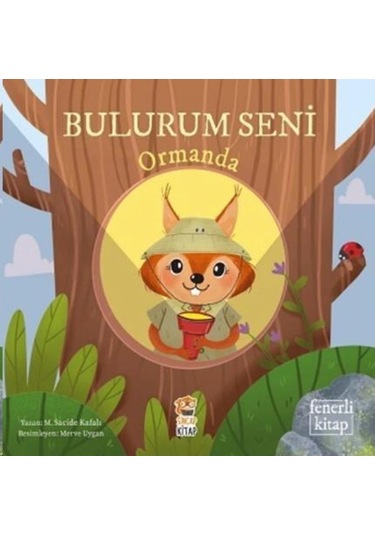 Bulurum Seni Ormanda - M. Sacide Kafalı - Sincap Kitap