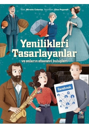 Yenilikleri Tasarlayanlar ve Onların Efsanevi Buluşları - Miralda Colombo - İthaki Çocuk