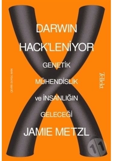 Darwin Hack'leniyor: Genetik Mühendislik ve İnsanlığın Geleceği - Jamie Metzl - Tellekt