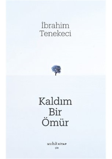 Kaldım Bir Ömür / İbrahim Tenekeci