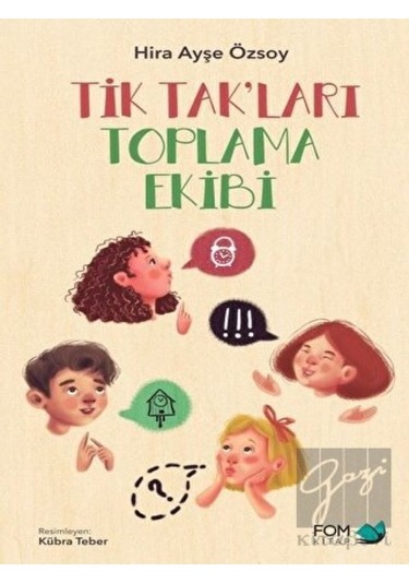 Tik Tak’ları Toplama Ekibi FOM Kitap  -  FOM Kitap