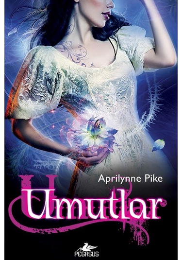 Umutlar - Aprilynne Pike - Pegasus