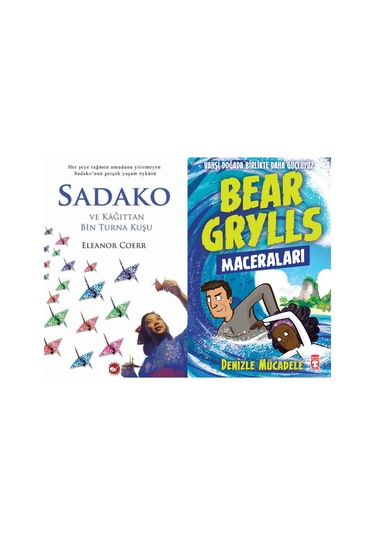 Sadako Ve Kağıttan Bir Turna Kuşu Eleanor Coerr Ve Denizle Mücadele - Bear Grylls Maceraları