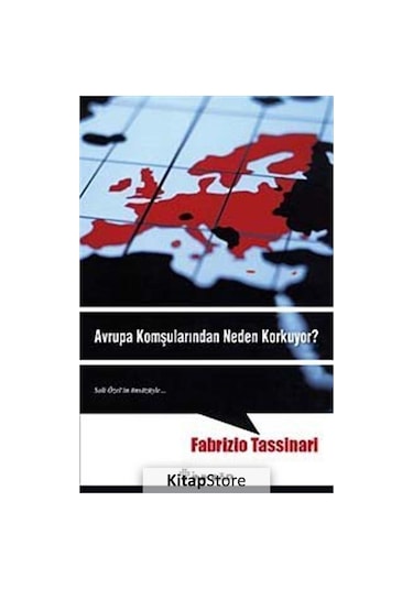 Avrupa Komşularından Neden Korkuyor? - Fabrizio Tassinari - İnkılap Kitabevi