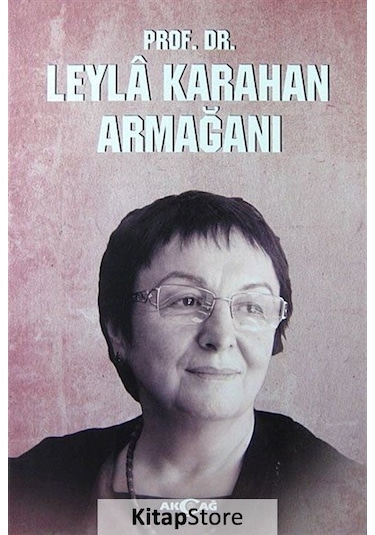 Prof. Dr. Leyla Karahan Armağanı - Ülkü Gürsoy -  Yavuz Kartallıoğlu - Akçağ Yayınları
