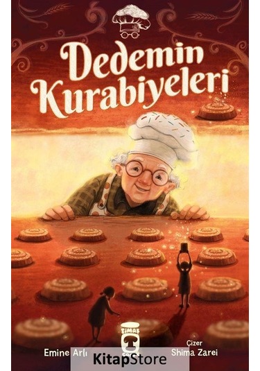 Dedemin Kurabiyeleri - Emine Arlı - Timaş Çocuk