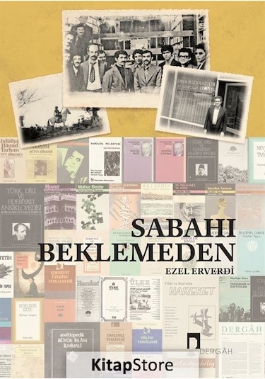 Sabahı Beklemeden - Ezel Erverdi - Dergah Yayınları