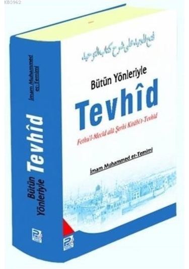 Bütün Yönleriyle Tevhid Fethu'l Mecid Ala Şerhi Kitabi't Tevhid