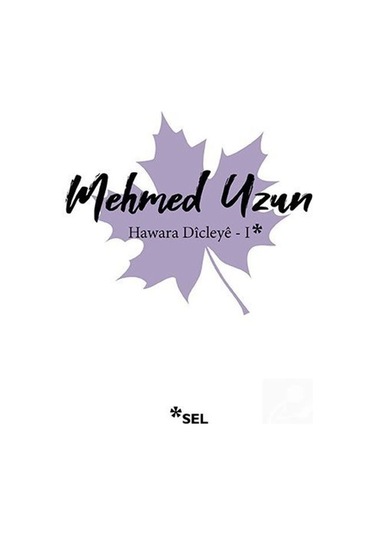 Hawara Dîcleye 1 / Mehmed Uzun