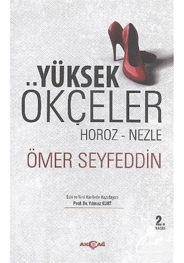 Yüksek Ökçeler - Ömer Seyfettin - Akçağ Yayınları