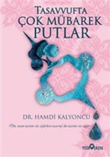 Tasavvufta Çok Mübarek Putlar N11.90647