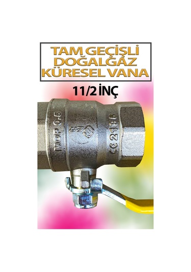 Tam Geçişli Küresel Doğalgaz Vanası 11/2'inç Şenpres