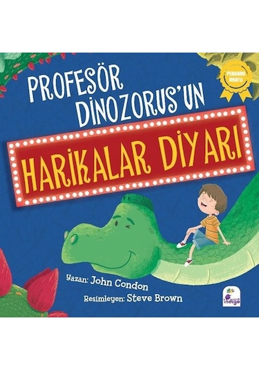 Profesör Dinozorusun Harikalar Diyarı - John C. Condon - İndigo Çocuk