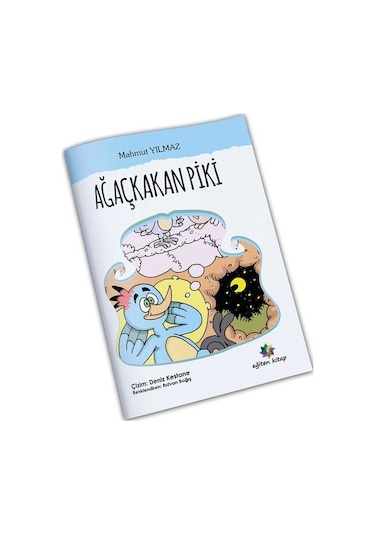 Ağaçkakan Piki - Mahmut Yılmaz - Eğiten Kitap