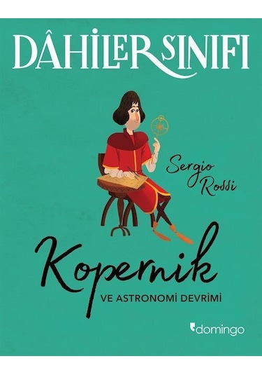 Dahiler Sınıfı / Kopernik Ve Astronomi Devrimi / Sergio Rossi
