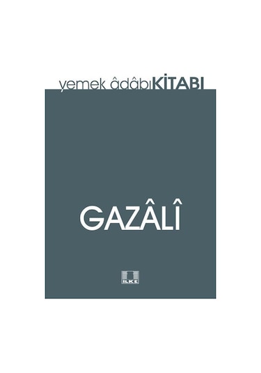 Yemek Adabı Kitabı - İmam Gazali - İlke Yayıncılık