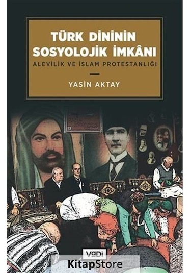 Türk Dininin Sosyolojik İmkanı / Alevilik ve İslam Protestanlı...