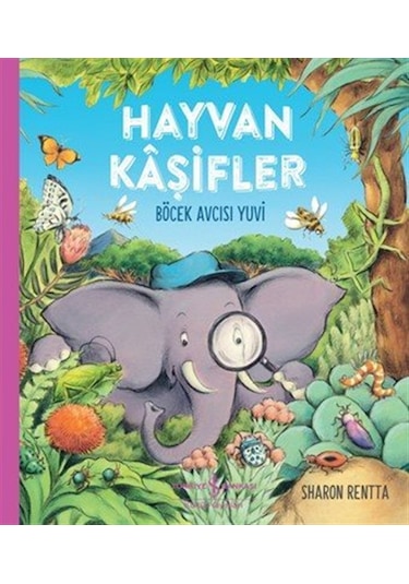 Hayvan Kaşifler / Böcek Avcısı Yuvi / Sharon Rentta