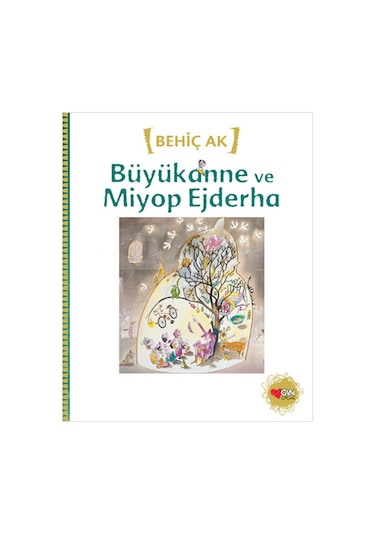Büyükanne ve Miyop Ejderha - Behiç Ak - Can Çocuk Yayınları