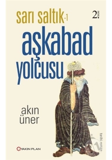 Sarı Saltık - Aşkabad Yolcusu-Akın Üner
