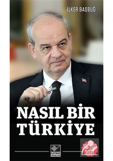 Nasıl Bir Türkiye / Ilker Başbuğ 9789753439275