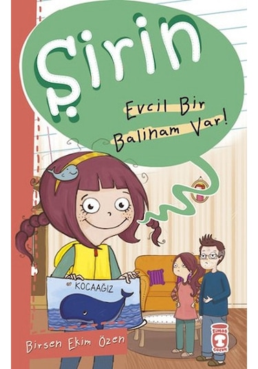 Şirin - Evcil Bir Balinam Var! - Birsen Ekim Özen - Timaş Çocuk