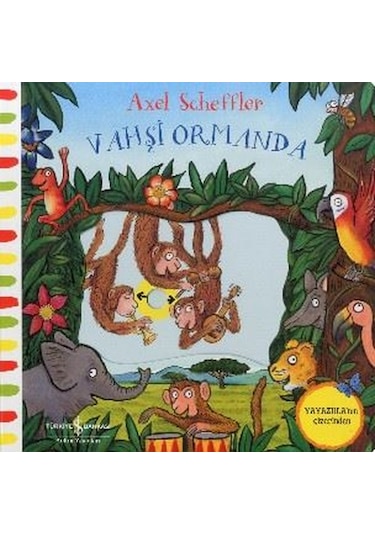 Hareketli - Vahşi Ormanda - Axel Scheffler - İş Bankası Kültür Yayınları