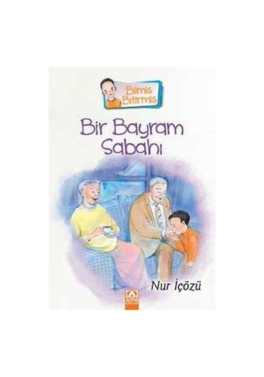 Bir Bayram Sabahı-Bilmiş Bitirmiş- Altın Kitaplar