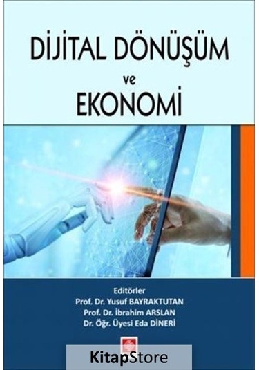 Dijital Dönüşüm ve Ekonomi / Dr. Yusuf Bayraktutan