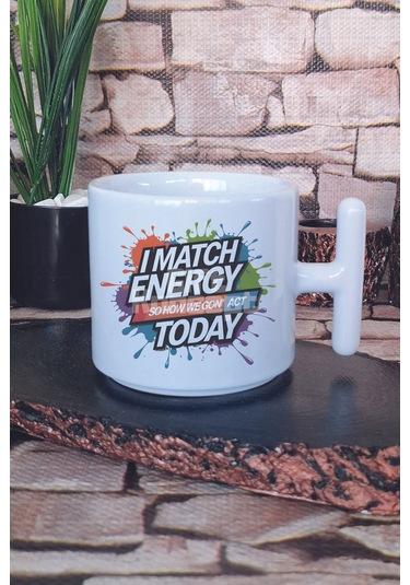 I Match Energy So How Gon' Act Today Baskılı T Kulplu Latte Fincanı Kupa Bardak Beyaz