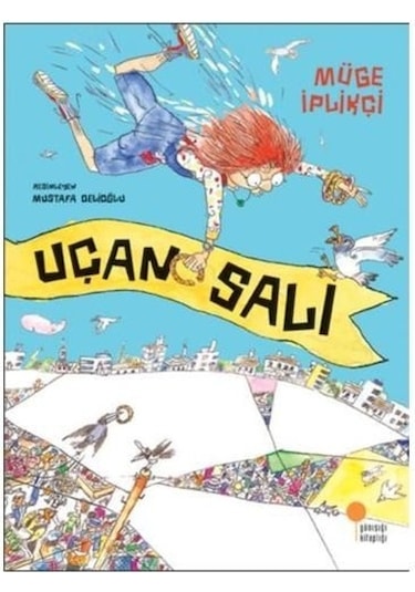Uçan Salı -  Müge İplikçi -  Günışığı Kitaplığı