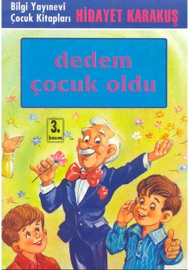 Dedem Çocuk Oldu - Hidayet Karakuş - Bilgi Yayınevi