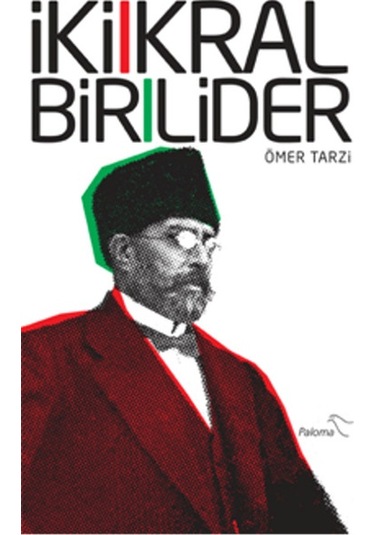 İki Kral Bir Lider - Ömer Tarzi - Paloma Yayınevi