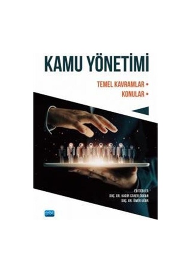 Kamu Yönetimi: Temel Kavramlar - Konular- Nobel Akademik Yayıncılık