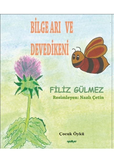 Bilge Arı ve Deve Dikeni - Filiz Gülmez - Neziher