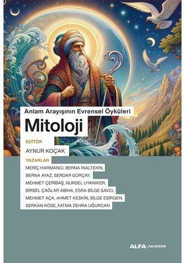 Anlam Arayışının Evrensel Öyküleri Mitoloji / Kolektif