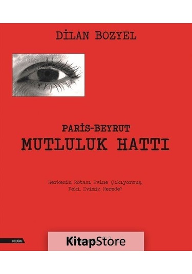 Mutluluk Hattı-Paris Beyrut - Dilan Bozyel - İnkılap Kitabevi