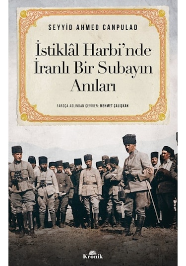 Istiklal Harbi Nde Iranlı Bir Subayın Anıları