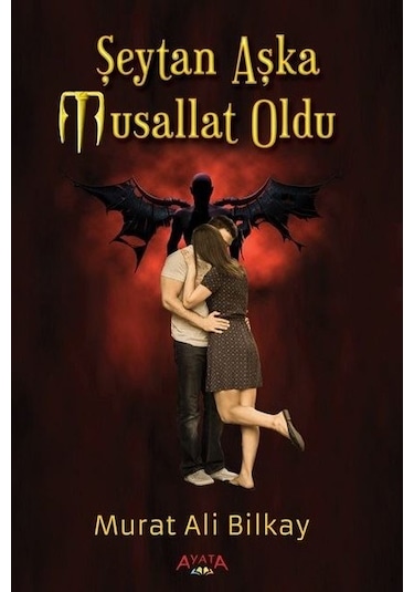 Şeytan Aşka Musallat Oldu - Murat Ali Bilkay - Ayata